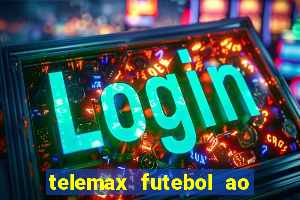 telemax futebol ao vivo gratis